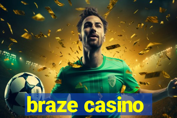 braze casino